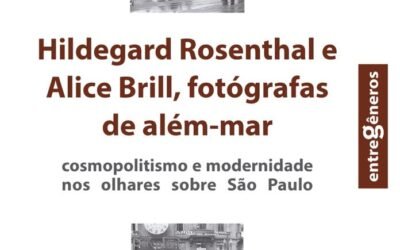 Publicação do livro “Hildegard Rosenthal e Alice Brill, fotógrafas de além-mar”