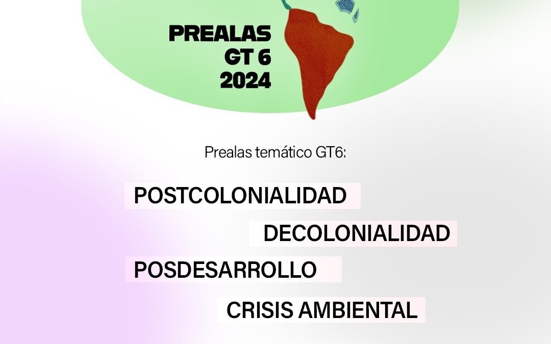 Pré-Alas: Postcolonialidade, Decolonialidade, Posdesenvolvimento e Crise Ambiental