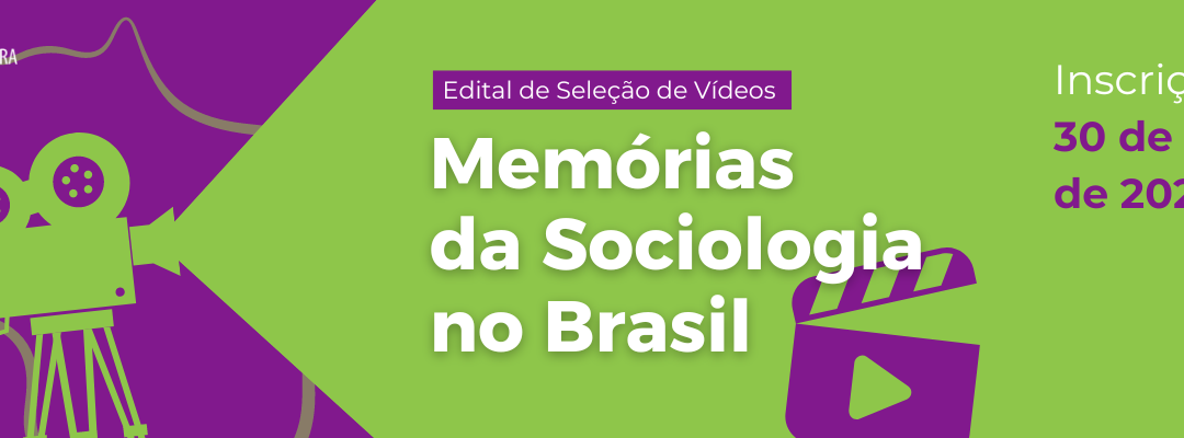 Edital de Seleção de Vídeos sobre a Memória da Sociologia no Brasil