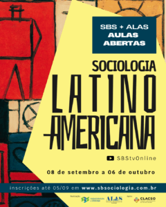 Faça sua inscrição para mais uma edição da SBS Aulas Abertas: “Sociologia Latino-americana”!