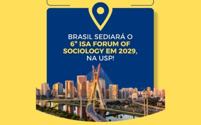 Em parceria com a Sociedade Brasileira de Sociologia (SBS), USP é escolhida para sediar o 6º ISA Forum of Sociology em 2029.